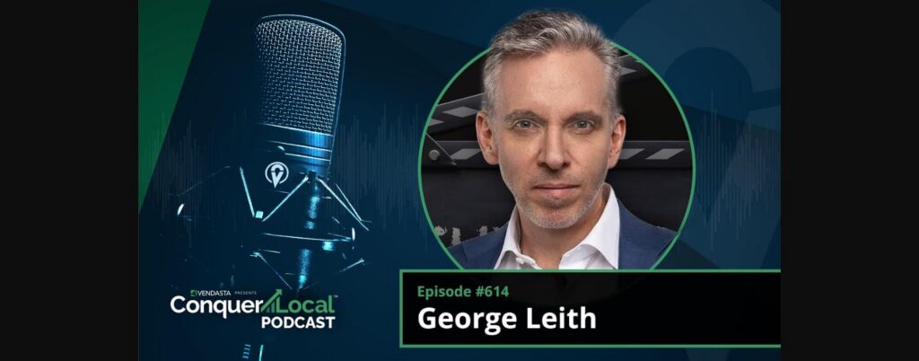 George Leith farewell episode 614 Conquer Local Podcast - top 10 episodes countdown
